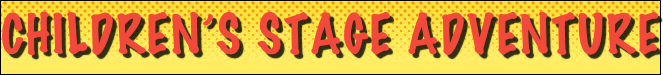 Children’s Stage Adventure